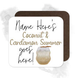 Personalised Drinks Coaster - Name's Coconut & Cardamon Summer Goes Here!