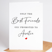 Only The Best Friends Get Promoted to Auntie Preganancy Card