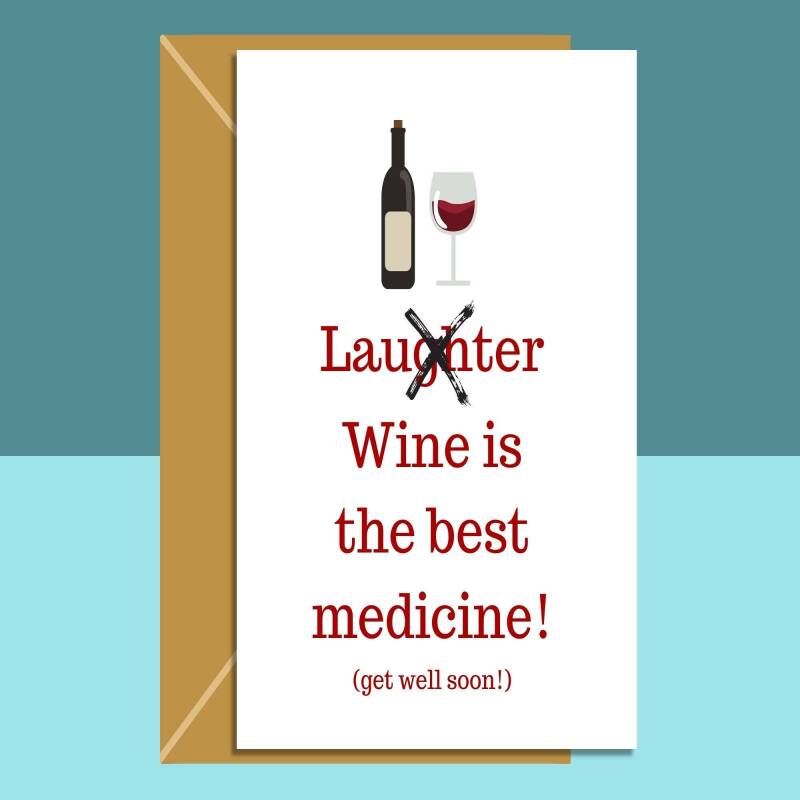 Funny Get Well Soon Card - For him or for her - Wine lover - Can be personalised - Ideal for someone recovering from an illness or surgery - Blank inside