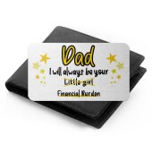 Wallet Insert for Dad I will Always Be Your Financial Burden, Novelty Wallet Card Gift, Gift for Him, Gift for Her Keepsake, Gift for dad