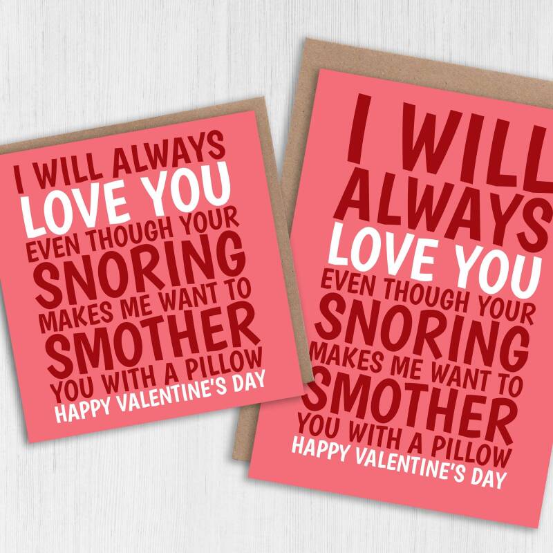 Your snoring makes me want to smother you funny, Valentine's Day card for husband, boyfriend, wife, girlfriend (Size A6/A5/A4/Square 6x6") - A6: Single card