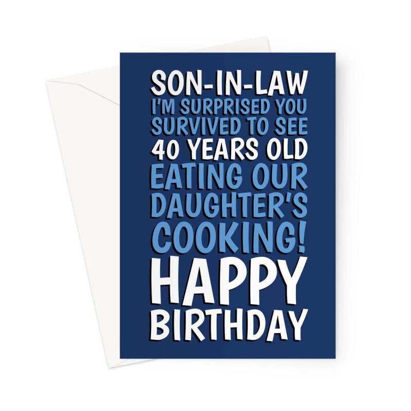 Funny Son-in-Law 40th Birthday Card - Survived Our Daughter's Cooking Joke - A5 Portrait - 1 Card