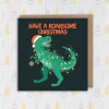 Have a Roarsome Christmas dinosaur, dino Christmas, Holidays card for child, children, kids, nephew, son (Size A6/A5/A4/Square 6x6") - A6: Single card