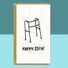 Funny 25th Birthday Card For Him or For Her on turning 25 years old - Personalised inside or blank - Ideal for friend, brother, sister, etc - Blank inside - Regular
