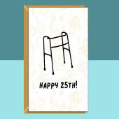 Funny 25th Birthday Card For Him or For Her on turning 25 years old - Personalised inside or blank - Ideal for friend, brother, sister, etc