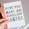 Hope you have an eggcellent Easter colourful text happy, excellent Easter pun card for all ages, adults, children, Size A6/A5/A4/Square 6x6" - A6: Single card