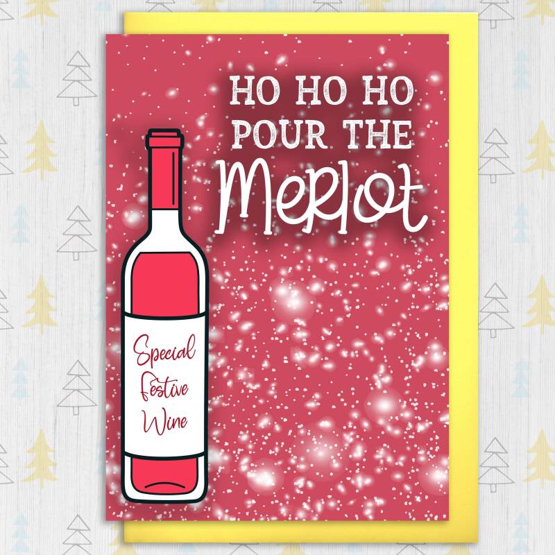 Ho ho ho, pour the merlot wine, alcohol, drinking Christmas, Holidays, Xmas, festive card for women, female (Size A6/A5/A4/Square 6x6") - A6: Single card