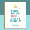 Funny Fiancée Birthday Card - Ideal for your Fiancee - For Him or For Her - Cheeky Card on Birthday - Can be personalised inside - Blank inside - Large