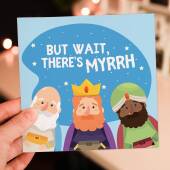 But wait, there’s myrrh funny three wise men Jesus Christmas, Holidays, Xmas, festive card for friend, mate (Size A6/A5/A4/Square 6x6")