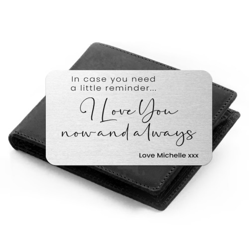 Personalised Wallet Insert I love you now and always
