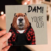 Dam! You're old! Beaver in clothes old age, pensioner, old person, old man, old lady birthday card (Animalyser) (Size A6/A5/A4/Square 6x6")