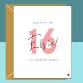 16th Daughter Birthday Card - Personalised - For your Daughter turning 16 years old. Customised. Sweet 16.