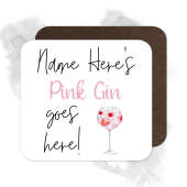 Personalised Drinks Coaster - Name's Pink Gin Goes Here!
