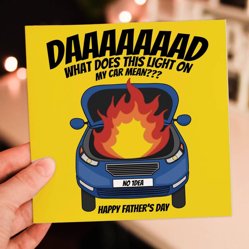 Funny car problems, car on fire, mechanic Father’s Day card from daughter or son: What does this light on my car mean? Size A6/A5/A4/Square - A6: Single card - Yellow