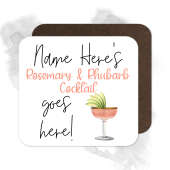 Personalised Drinks Coaster - Name's Rosemary & Rhubarb Cocktail Goes Here!