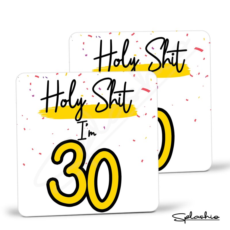 Holy Shit I'm 30, Birthday Coaster, Special 30th Birthday Coaster, 30th Gift. His Birthday - Her Birthday - 30th Special Occasion Gifts. - Single Coaster