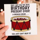 A broken drum, you just can't beat it funny dad joke birthday card for dad, father, daddy, papa, drummer (Size A6/A5/A4/Square 6x6")