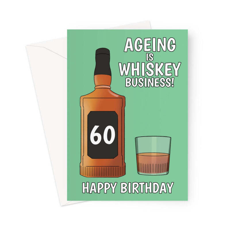 Funny 60th Birthday Card For Whiskey Drinker - A5 Portrait - 1 Card
