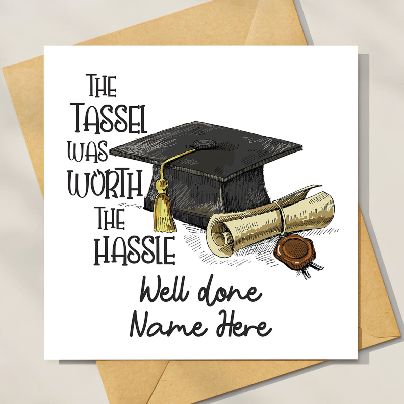 Personalised Graduation Card The Tassel was worth the Hassle