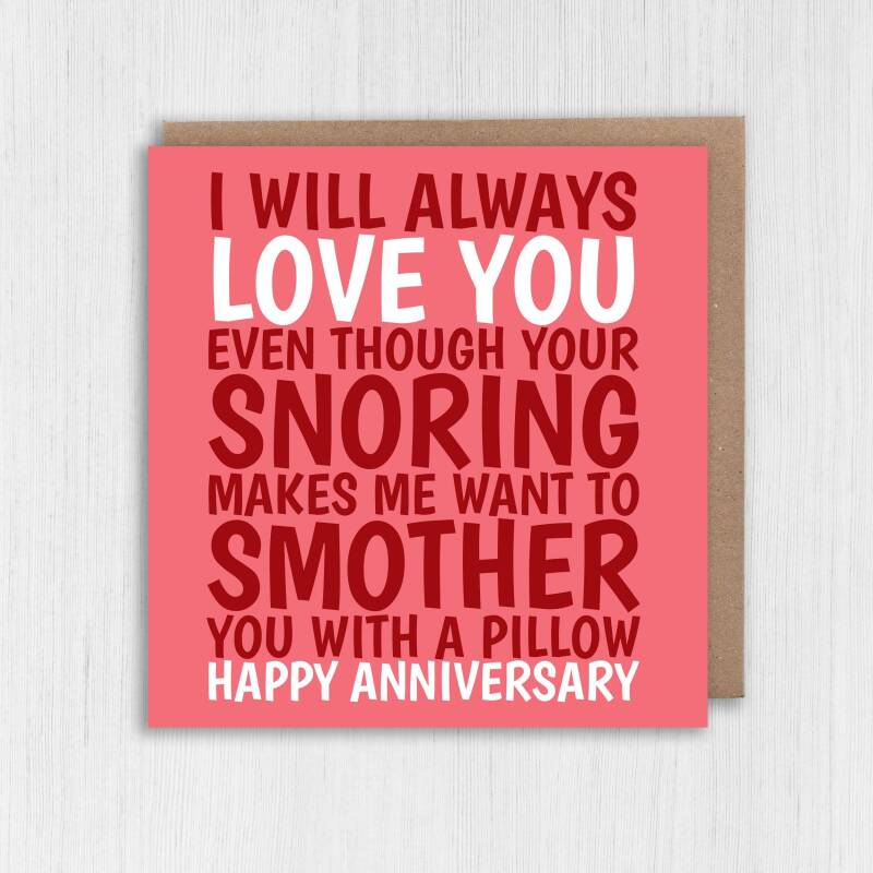 Snoring makes me want to smother you funny anniversary card for wife, husband, girlfriend, boyfriend, partner (Size A6/A5/A4/Square 6x6") - A6: Single card