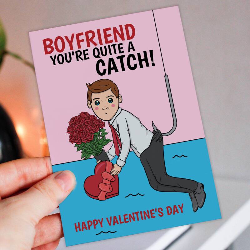 Boyfriend, Husband you're quite a catch funny, cute, romantic, fishing, catching fish Valentine's Day card (Size A6/A5/A4) - A6: Single card - Boyfriend