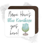 Personalised Drinks Coaster - Name's Blue Kamikaze Goes Here!
