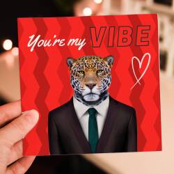 You're my vibe Jaguar animal in clothes anniversary love card for boyfriend, husband, wife, girlfriend (Animalyser) Size A6/A5/A4/Square - A6: Single card