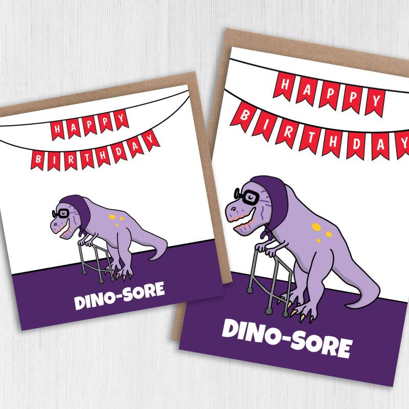 Dino-sore funny dinosaur male, female birthday card for grandad, grandma, dad, mum, mom, old age, OAP, pensioner (Size A6/A5/A4/Square 6x6") - A6: Single card - Male