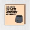Funny rude, old man, old lady birthday card: One minute you're young and the next you're buying an air fryer (Size A6/A5/A4/Square 6x6") - A6: Single card