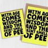 Funny, rude old age, old man, old woman birthday card: With age comes wisdom and the faint smell of wee, pee (Size A6/A5/A4/Square 6x6") - A6: Single card - Wee