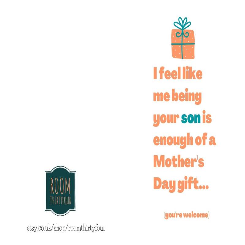 Funny Mother's Day Card - From Son - Enough of a gift - hilarious Mothers Day card