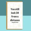 Funny 40th Birthday Card - Personalised inside if required - For Him or For Her - Perfect greetings card for someone turning 40 years old - Blank inside - Small