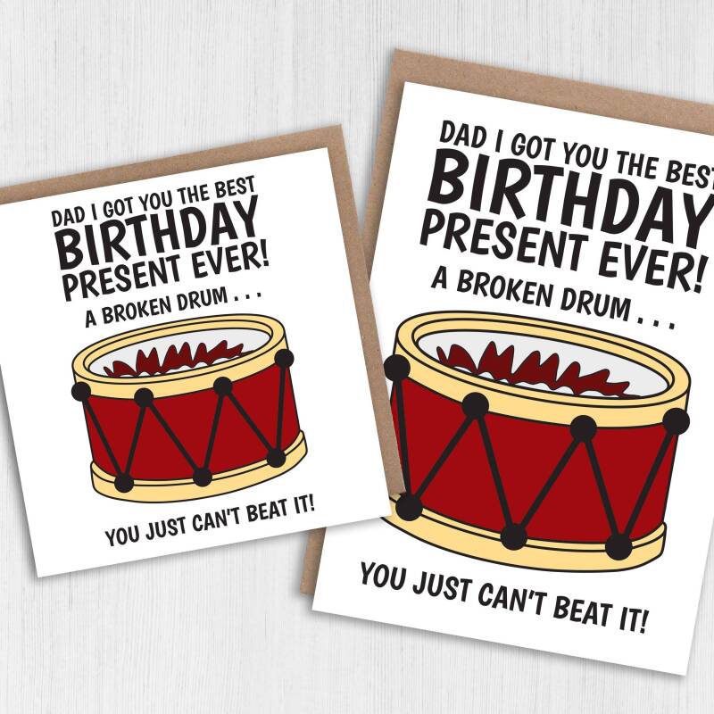 A broken drum, you just can't beat it funny dad joke birthday card for dad, father, daddy, papa, drummer (Size A6/A5/A4/Square 6x6") - A6: Single card