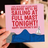 Hope you're ready to climb aboard because we'll be sailing full mast Valentine's Day card for wife, girlfriend (Size A6/A5/A4/Square 6x6")