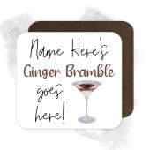 Personalised Drinks Coaster - Name's Ginger Bramble Goes Here!