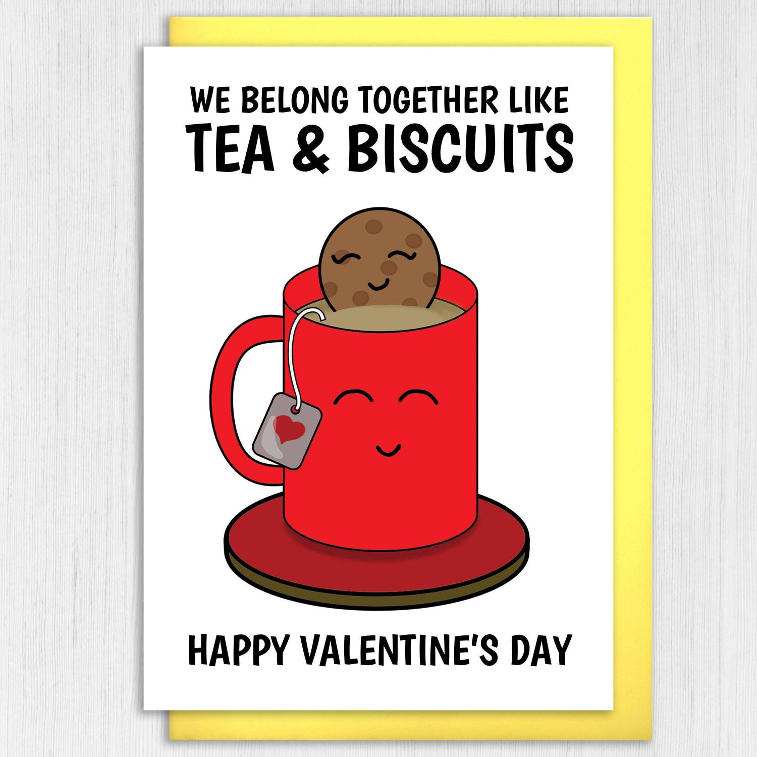 We go together like tea and biscuits cute Valentine's Day card for wife, husband, girlfriend, boyfriend, partner (Size A6/A5/A4/Square 6x6") - A6: Single card