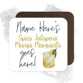 Personalised Drinks Coaster - Name's Spicy Jalapeno Mango Margarita Goes Here!