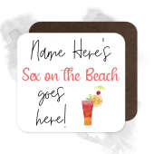 Personalised Drinks Coaster - Name's Sex on the Beach Goes Here!