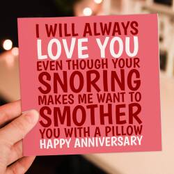 Snoring makes me want to smother you funny anniversary card for wife, husband, girlfriend, boyfriend, partner (Size A6/A5/A4/Square 6x6") - A6: Single card