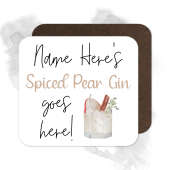 Personalised Drinks Coaster - Name's Spiced Pear Gin Goes Here!