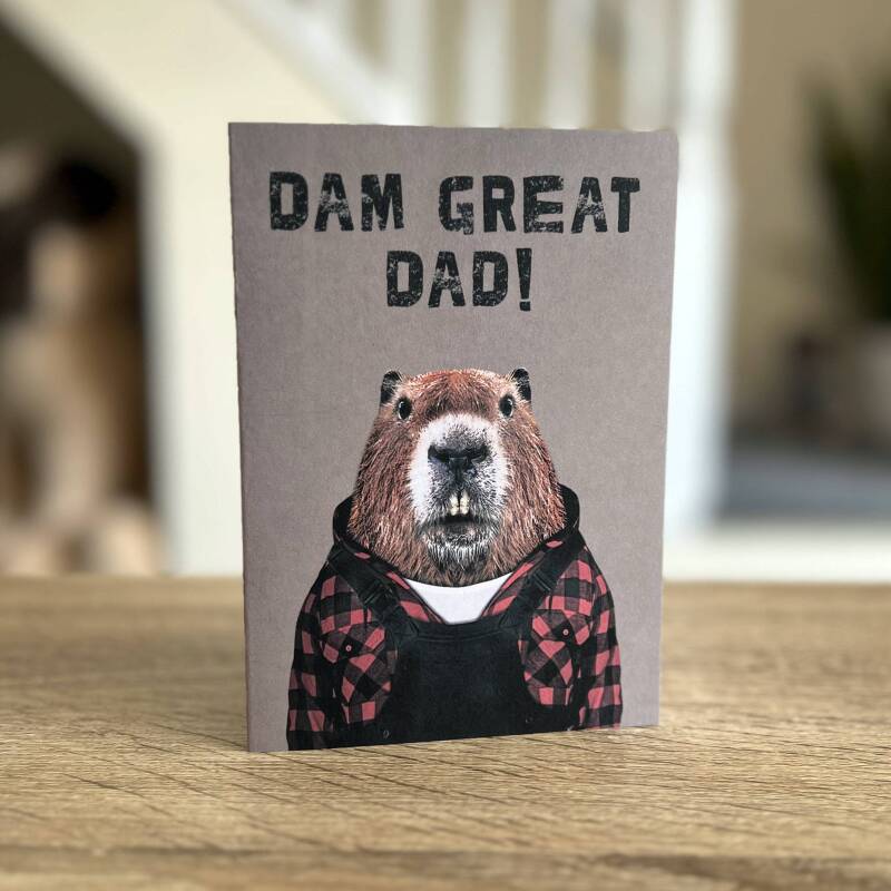 Dam Great Dad! Beaver in clothes Father’s Day card for daddy, father, papa from son, daughter (Animalyser) (Size A6/A5/A4/Square 6x6") - A6: Single card