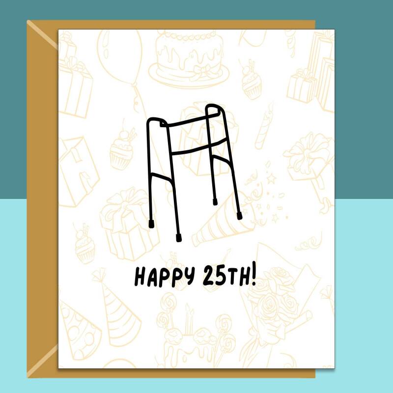 Funny 25th Birthday Card For Him or For Her on turning 25 years old - Personalised inside or blank - Ideal for friend, brother, sister, etc - Blank inside - Regular