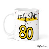 Holy Shit I'm 80, Birthday Mug, Special 80th Birthday Mug, 80th Gift. His Birthday - Her Birthday - 80th Special Occasion add a Coaster