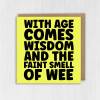 Funny, rude old age, old man, old woman birthday card: With age comes wisdom and the faint smell of wee, pee (Size A6/A5/A4/Square 6x6") - A6: Single card - Wee