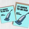 Funny old age, old man, old lady, pensioner, vacuum cleaner birthday card: It sucks to be old (Size A6/A5/A4/Square 6x6") - A6: Single card