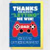 Thanks for always letting me win Dad gamer, gaming, playing games Father’s Day card for daddy, papa from son, daughter (Size A6/A5/A4) - A6: Single card
