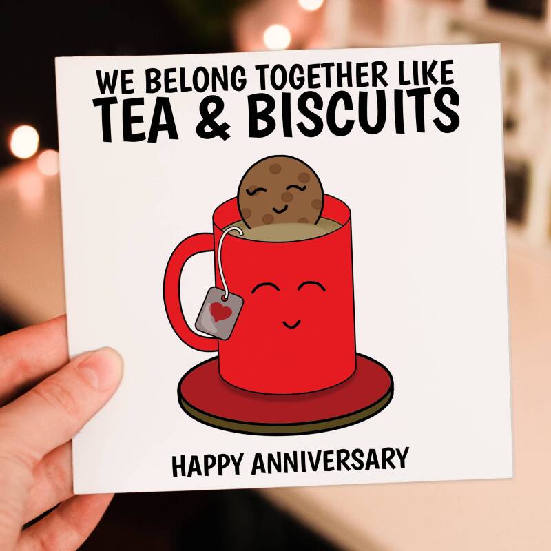 We go together like tea and biscuits cute anniversary card for wife, husband, girlfriend, boyfriend, partner (Size A6/A5/A4/Square 6x6") - A6: Single card