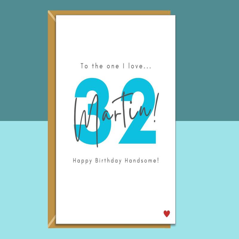 32nd Birthday Card - personalised - for Boyfriend, Husband, Fiance - The one I love - 32 year old - Blank inside - Small