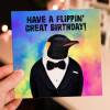 Have a flippin' great birthday penguin in clothes rainbow birthday card for children, niece, nephew (Animalyser) (Size A6/A5/A4/Square 6x6") - A6: Single card