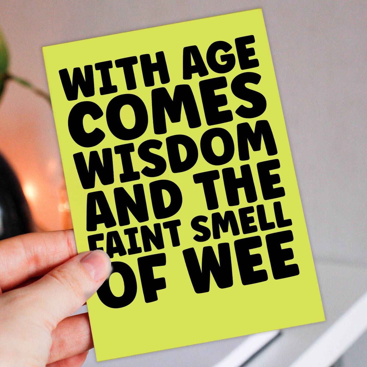 Funny, rude old age, old man, old woman birthday card: With age comes wisdom and the faint smell of wee, pee (Size A6/A5/A4/Square 6x6") - A6: Single card - Wee